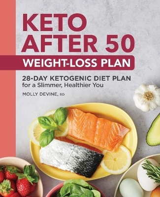 Keto After 50 Weight-Loss Plan - Molly Devine RD