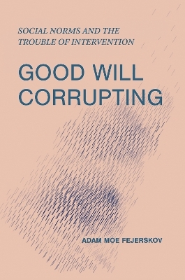 Good Will Corrupting - Adam Moe Fejerskov