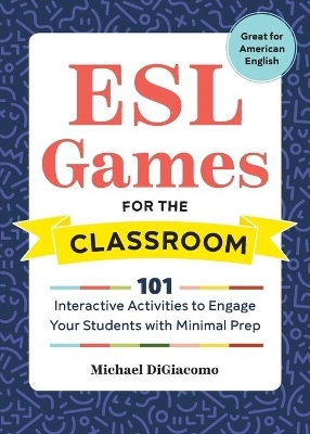 ESL Games for the Classroom - Michael DiGiacomo