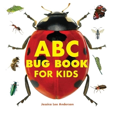 ABC Bug Book for Kids - Jessica Lee Anderson