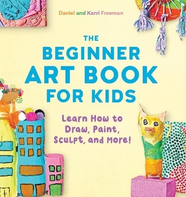 The Beginner Art Book for Kids -  Freeman