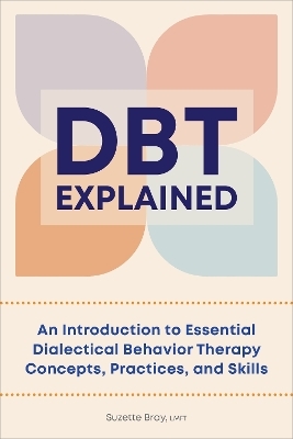 DBT Explained - Suzette Bray LMFT