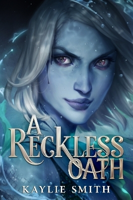 A Reckless Oath - Kaylie Smith