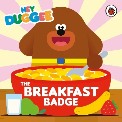 Hey Duggee: The Breakfast Badge -  Hey Duggee