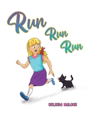 Run Run Run - Belinda Malone