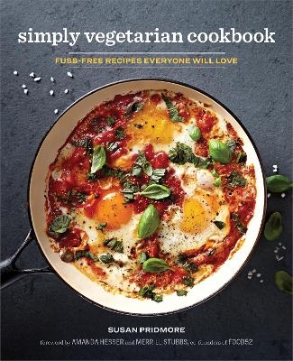 The Simply Vegetarian Cookbook - Susan Pridmore, Amanda Hesser, Merrill Stubbs