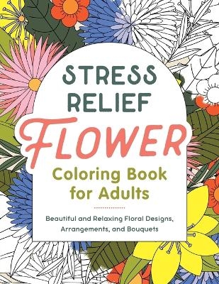 Stress Relief Flower Coloring Book For Adults