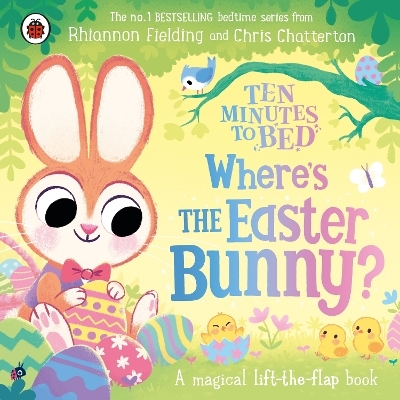 Ten Minutes to Bed: Where&rsquo;s the Easter Bunny? - Rhiannon Fielding
