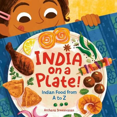 India on a Plate! - Archana Sreenivasan