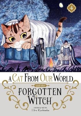 A Cat from Our World and the Forgotten Witch Vol. 4 - Hiro Kashiwaba