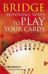 Bridge: Winning Ways to Play Your Cards - Mendelson, Paul