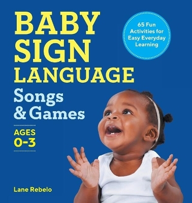 Baby Sign Language Songs & Games - Lane Rebelo