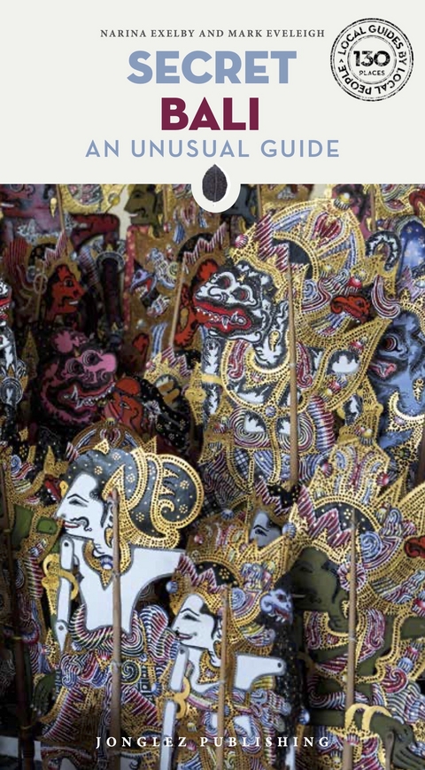 Secret Bali Guide - Narina Exelby, Mark Eveleigh