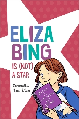 Eliza Bing Is (Not) a Star - Carmella Van Vleet