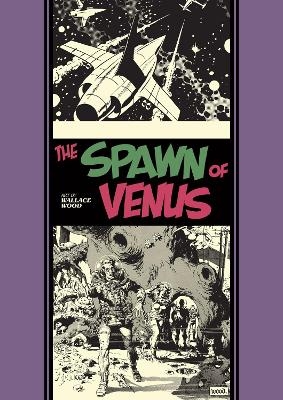 The Spawn Of Venus And Other Stories - Wallace Wood, Al Feldstein, Ray Bradbury