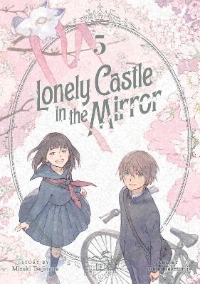 Lonely Castle in the Mirror (Manga) Vol. 5 - Mizuki Tsujimura