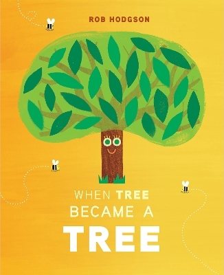 When Tree Became a Tree - Rob Hodgson