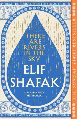 There are Rivers in the Sky - Elif Shafak