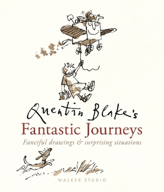Quentin Blake's Fantastic Journeys: Fanciful Drawings and Surprising Situations