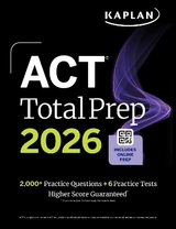 ACT Total Prep 2026: Includes 6 Full Length Tests, 2,000+ Practice Questions + Online Access to a 500+ Question Bank & Video Tutorials - Kaplan Test Prep