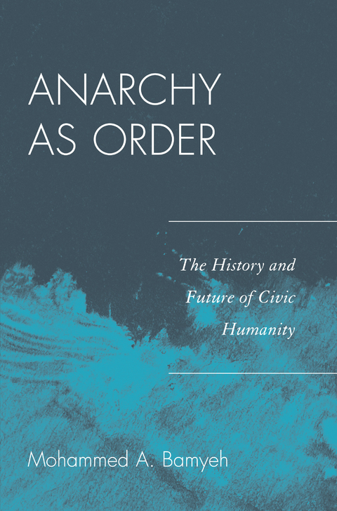 Anarchy as Order -  Mohammed A. Bamyeh