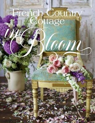French Country Cottage in Bloom - Courtney Allison