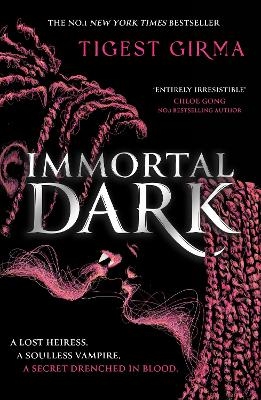 Immortal Dark Trilogy: Immortal Dark - Tigest Girma