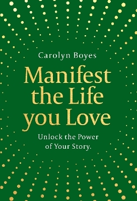 Manifest the Life You Love