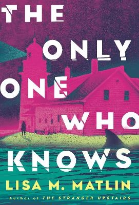 The Only One Who Knows - Lisa M. Matlin