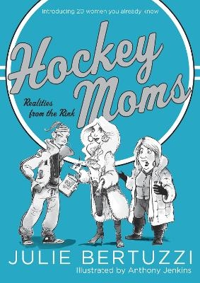 Hockey Moms - Julie Bertuzzi