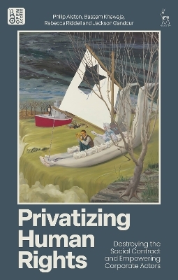 Privatizing Human Rights - Philip Alston, Bassam Khawaja, Rebecca Riddell, Jackson Gandour