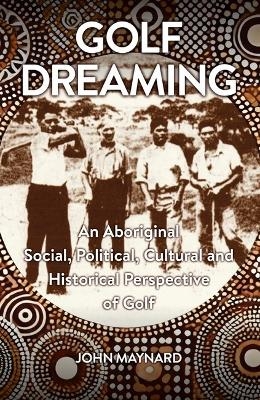 Golf Dreaming - John Maynard
