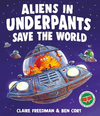 Aliens in Underpants Save the World - Claire Freedman