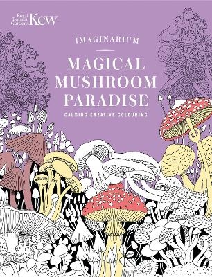 Kew Imaginarium: Magical Mushroom Paradise - N/A N/A