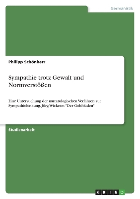 Sympathie trotz Gewalt und Normverst&Atilde;&para;&Atilde;en - Philipp Sch&Atilde;&para;nherr