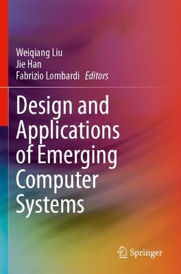 Design and Applications of Emerging Computer Systems
