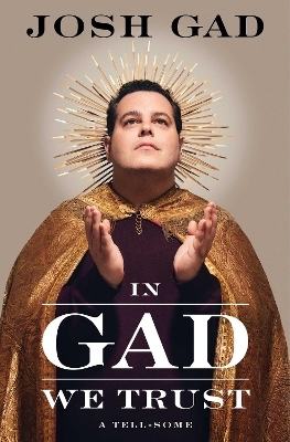 In Gad We Trust - Josh Gad