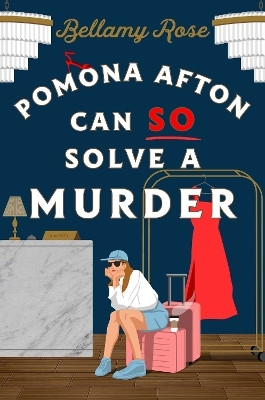 Pomona Afton Can So Solve a Murder - Bellamy Rose