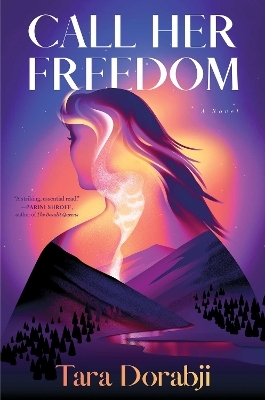 Call Her Freedom - Tara Dorabji