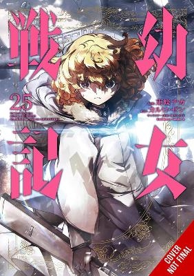 The Saga of Tanya the Evil, Vol. 25 (manga) - Carlo Zen, Chika Tojo, Richard Tobin, Shinobu Shinotsuki