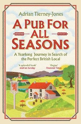 A Pub For All Seasons - Adrian Tierney-Jones