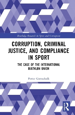 Corruption, Criminal Justice, and Compliance in Sport - Petter Gottschalk