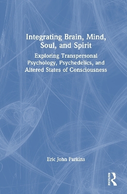 Integrating Brain, Mind, Soul, and Spirit