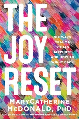 The Joy Reset - MaryCatherine McDonald