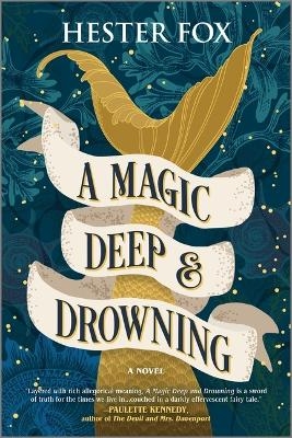 A Magic Deep and Drowning - Hester Fox