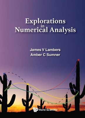 Explorations In Numerical Analysis - James V Lambers, Amber C Sumner Mooney