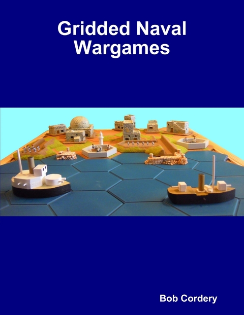 Gridded Naval Wargames -  Bob Cordery