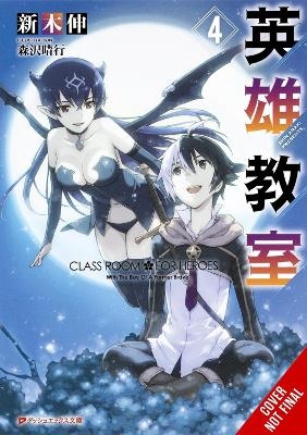 Classroom for Heroes, Vol. 4 - Haruyuki Morisawa, Shin Araki