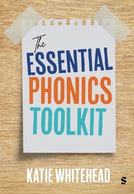 The Essential Phonics Toolkit - Katie Whitehead