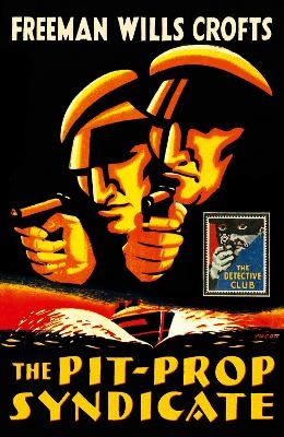 The Pit-Prop Syndicate - Freeman Wills Crofts